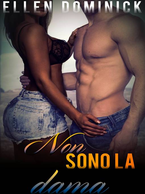 Title details for Non sono la tua dama by Ellen Dominick - Available